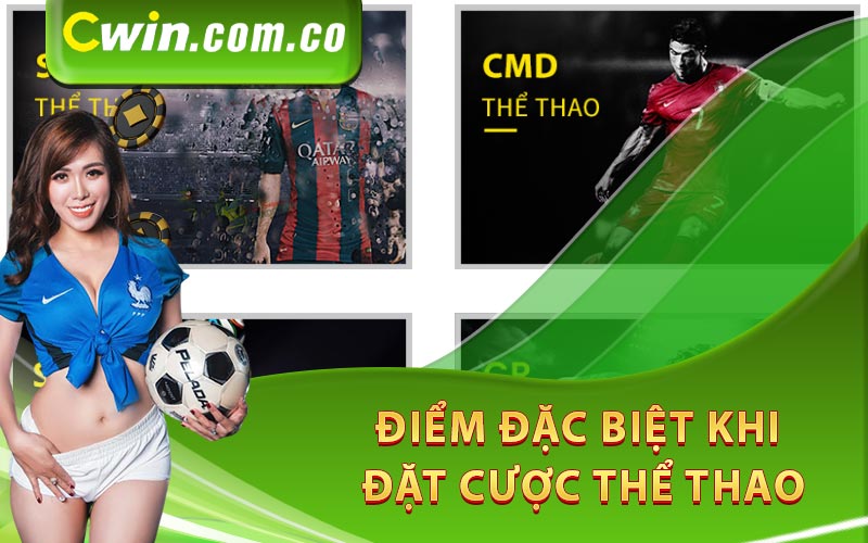 Điểm đặc biệt khi đặt cược thể thao tại Cwin