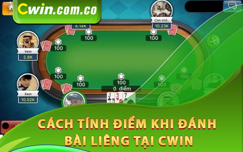 Cách tính điểm khi đánh bài liêng tại Cwin