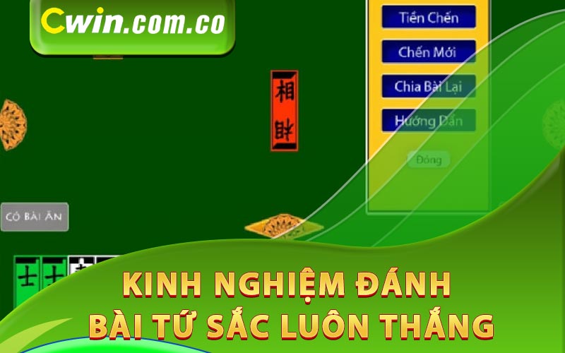 Kinh nghiệm đánh bài tứ sắc luôn thắng