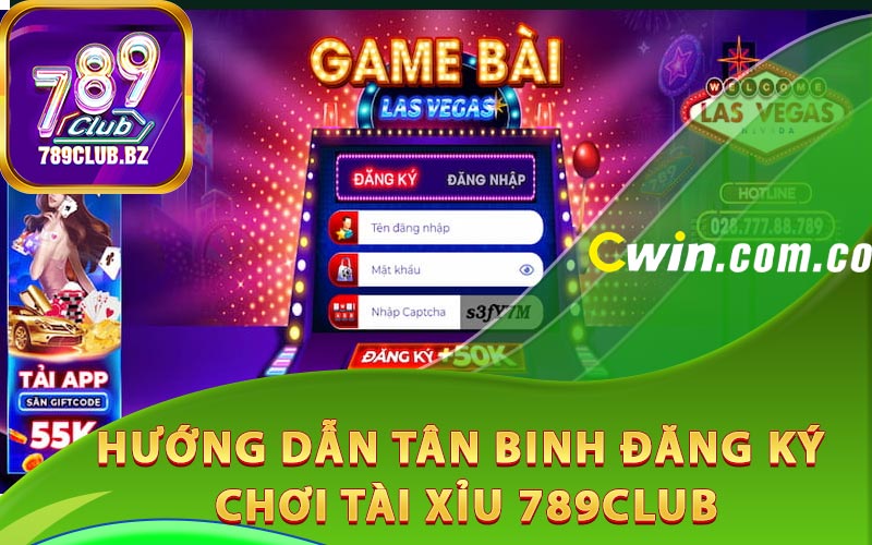 Hướng dẫn tân binh đăng ký chơi tài xỉu 789Club