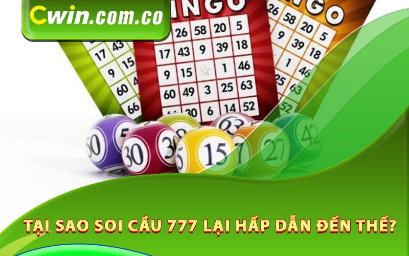 Tại sao soi cầu 777 lại hấp dẫn đến thế?